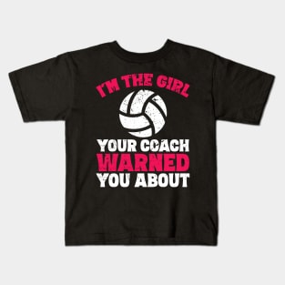 I'm the girl your coach warned you about Kids T-Shirt